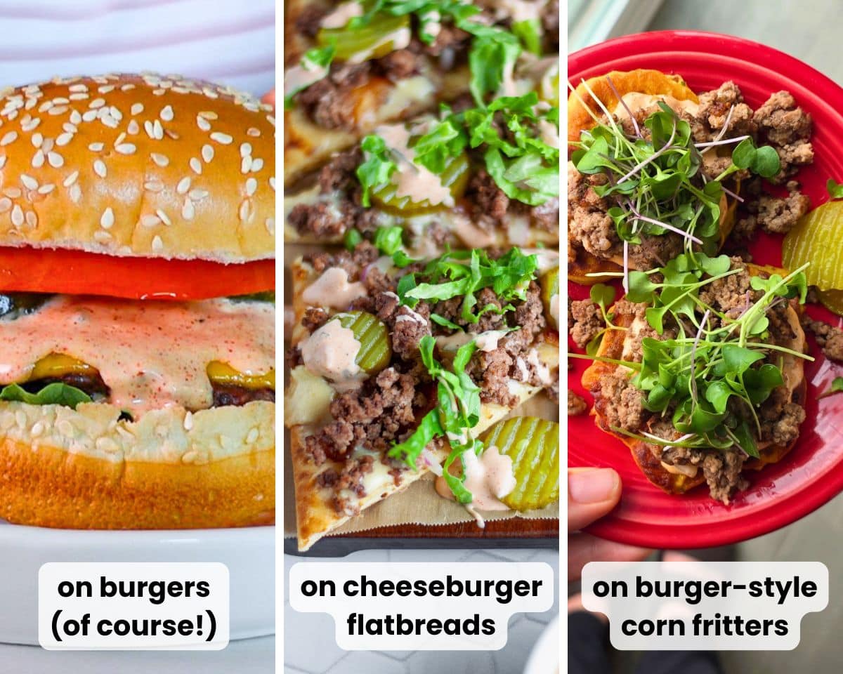 Three image collage showing different ways to use burger sauce including on a burger, drizzled over a flatbread, and on a burger-inspired corn fritter meal.