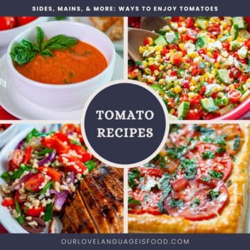4 image collage graphic for ideas on how to use tomatoes in recipes.